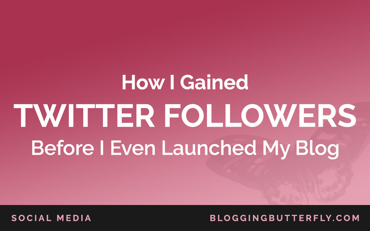 How to Gain More Twitter Followers | Blogging Tips | Social Media Tips