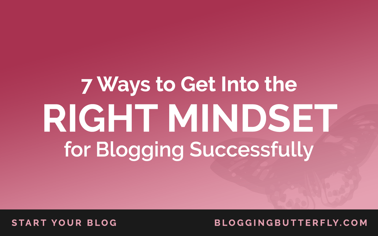 7 Ways to Think Like a Successful Blogger