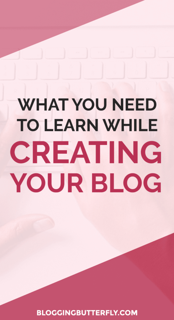 What You Need to Learn While Creating Your Blog | Blogging for Beginners
