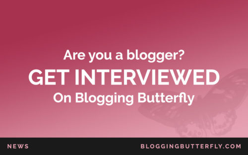 Get Interviewed on Blogging Butterfly