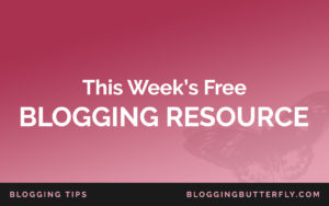 Weekly-Free-Blogging-Resources-Featured