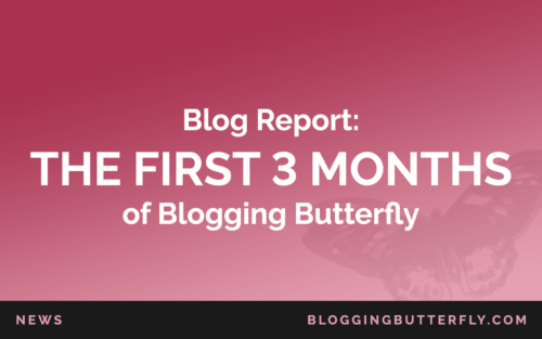 Blogging-Butterfly-First-3-Months-Blog-Report-Featured