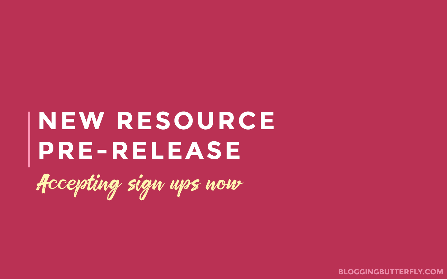 New blogging resource coming soon - accepting sign ups now