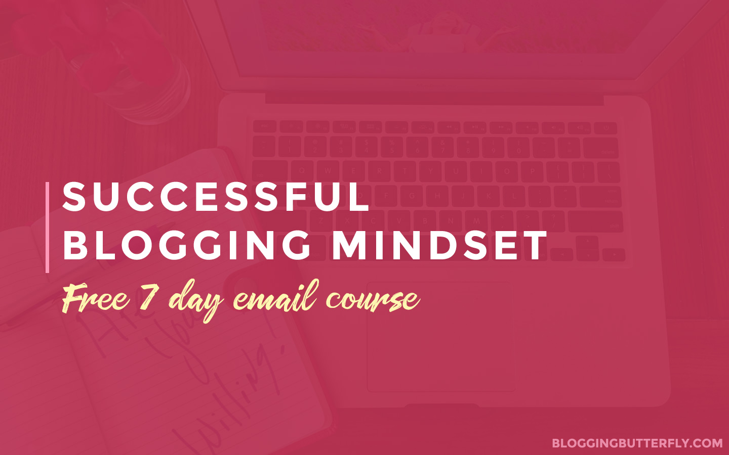Successful Blogging Mindset free 7 day email course